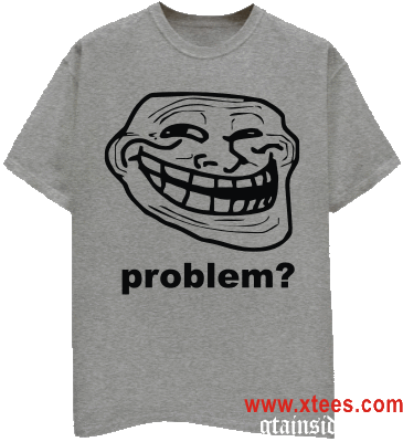 Troll problem? T-Shirt