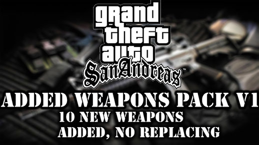 10 Weapons ADDED (Not Replaced) for SA! V1 (From GTA 5, Call of Duty and more!)