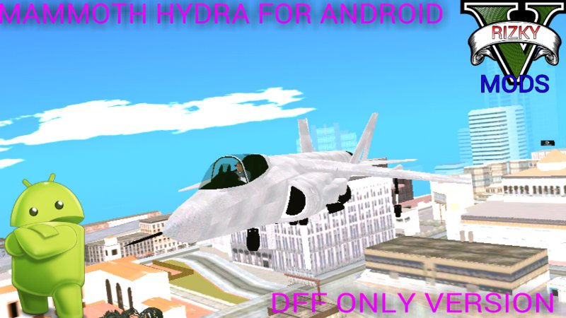 GTA San Andreas GTA V Mammoth Hydra Dff Only For Android 