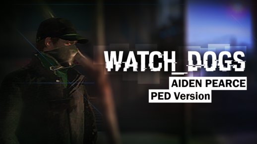 [PED] Aiden Pearce from WATCH_DOGS UPDATED
