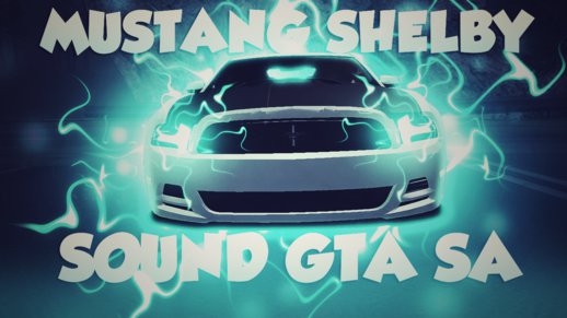 Mustang Shelby Sound Mod
