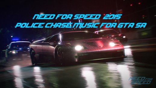 Need For Speed 2015 Police Chase Music For GTA SA