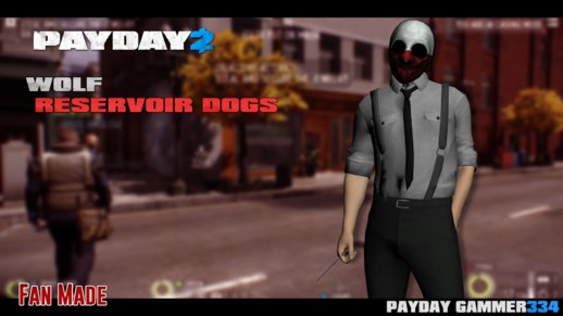 PAYDAY 2 Wolf Reservoir Dogs [Fan Made]
