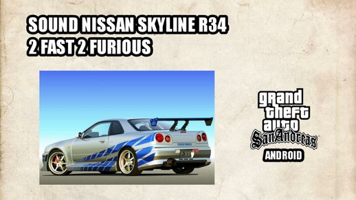 Nissan Skyline R34 2 Fast 2 Furious Sound for Android