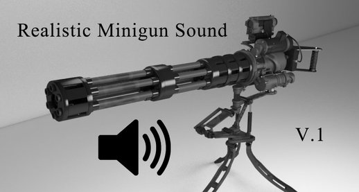 Minigun Sound Mod V.1