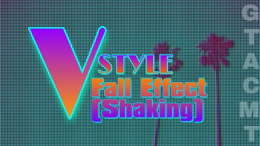 V Style Fall Effect (shaking)