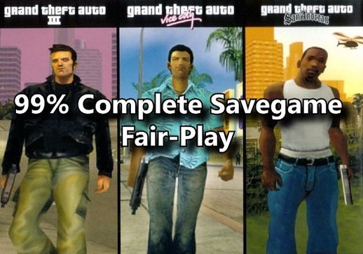 GTA Trilogy 99% Complete Savegames - Fair-Play