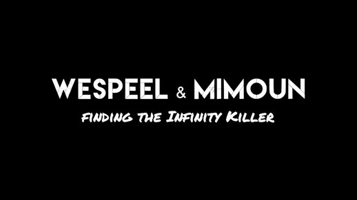 Wespeel & Mimoun: Finding The Infinity Killer (DYOM)