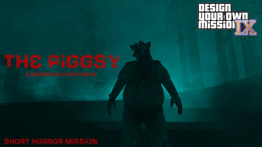 The Piggsy (Short Horror Mission) {DYOM IX}