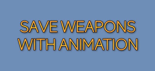 Save Weapons with Animation for Android