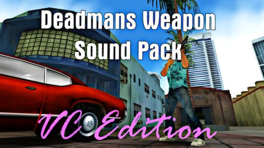 Deadmans Weapon Sound Pack: VC Edition