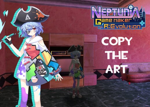 Copy the Art (Neptunia: GameMaker R: Evolution)