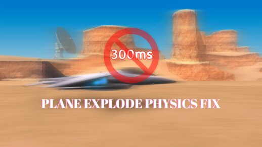 Plane Explode Physics Fix (UPDATE)