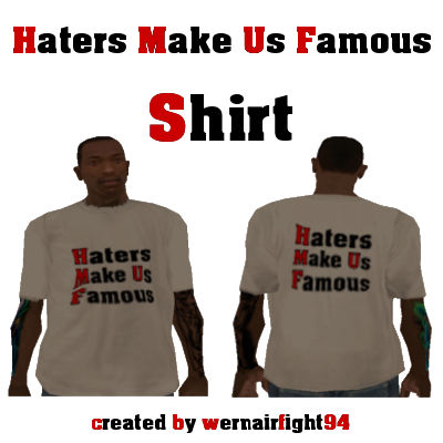 Haters Make Us Famous Shirt
