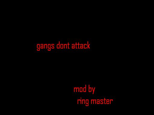 Gangs don't Attack
