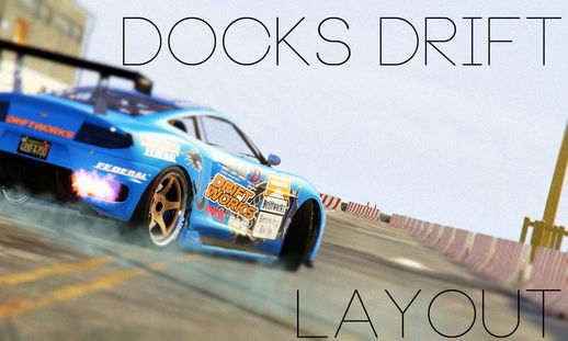 Docks Drift Layout (SNT 1.7 Objects.ini) 1.0