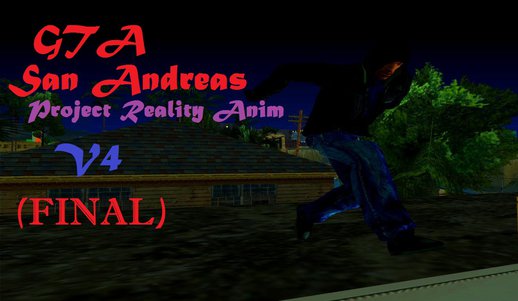 GTA SA Project REALITY ANIM v4 (FINAL)