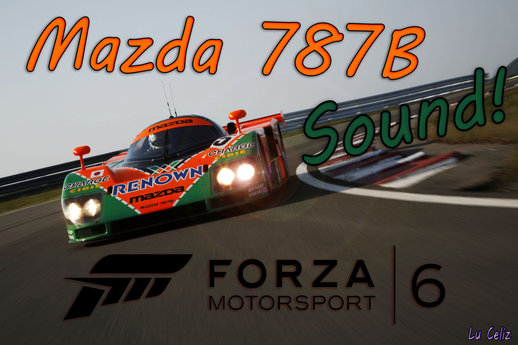 Mazda 787b Forza Motorsport 6 - Sound Mod
