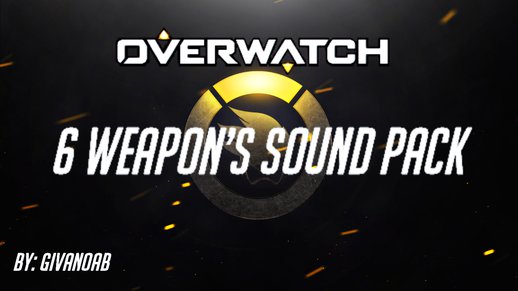 Overwatch 6 Weapon Sounds Pack