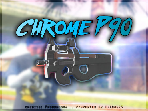 Chrome P90