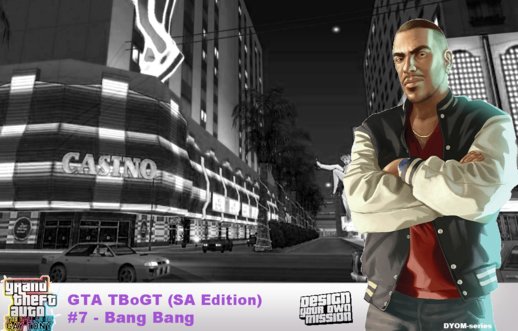 DYOM: GTA TBoGT (SA edition) #7-Bang Bang