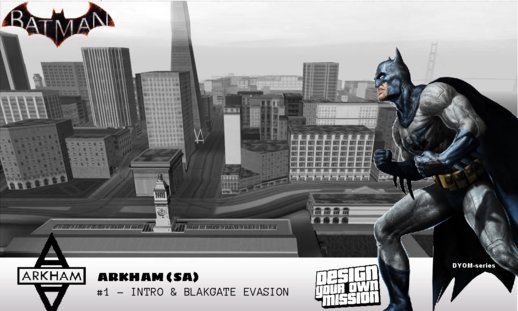 DYOM: ARKHAM (SA edition) #1 - Intro & Blackgate Evasion