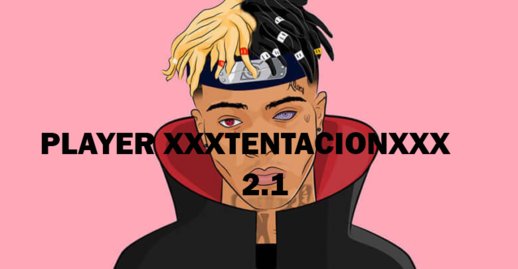 playerXXXTENTACIONXXX Beta 2.1