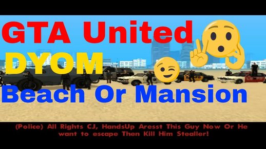 GTA United DYOM Beach Or Mansion