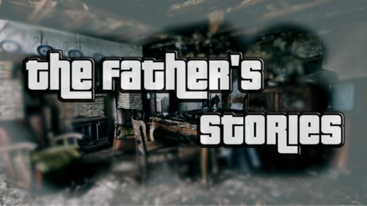 The Fathers Stories [Mission Maker]