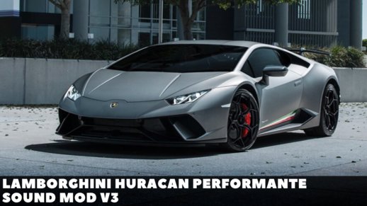 Lamborghini Huracan Performante Sound Mod v3