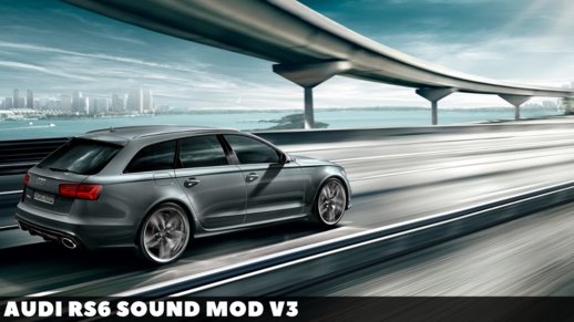 Audi RS6 Sound mod v3