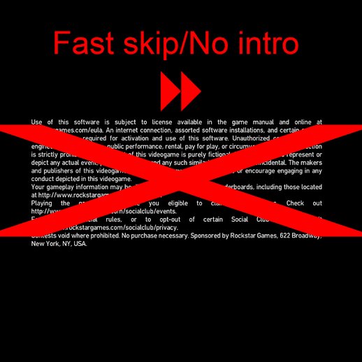 Fast Skip / No Intro