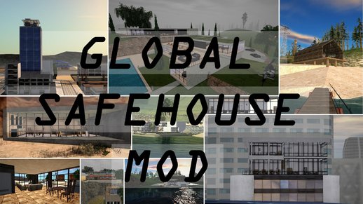Global Safehouse Mod 