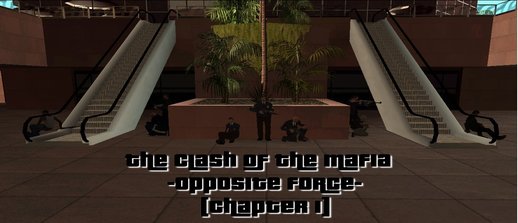 The Clash Of The Mafia - Opposite Force [Chapter 1] DYOM