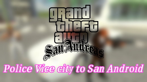 Police Vice City to San Android