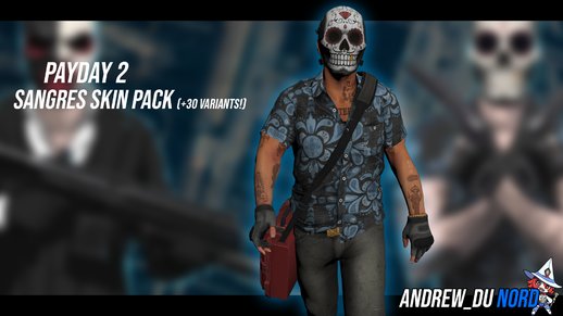 PAYDAY 2  - Sangres Skin Pack (+30 Variants)