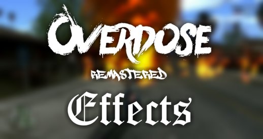 Overdose Remastered Effects for Mobile