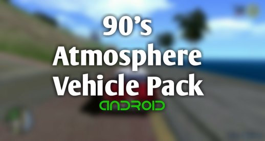 90's Atmosphere Vehicle Pack for Mobile