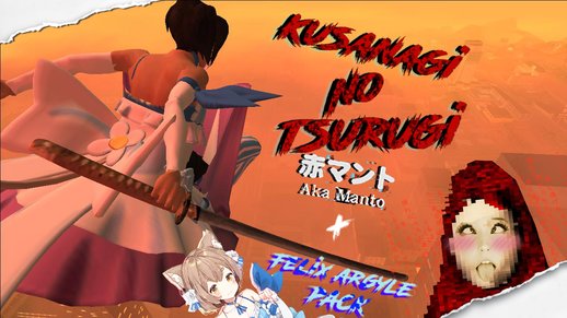 Kusanagi no Tsurugi + Felix Argyle Pack