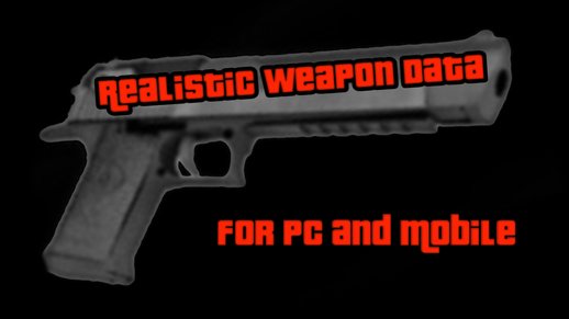 Realistic Weapon Data for PC/Mobile