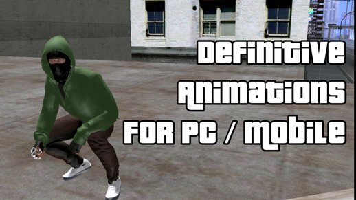 Definitive Animations for PC/Mobile