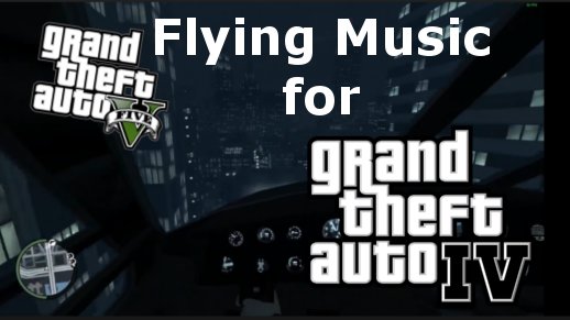 GTA V Flying Music for GTA IV