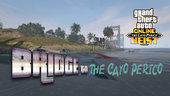 Bridge to Cayo Perico + Extra for (Menyoo) (YMAP)