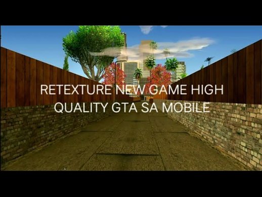 Retexture New Game 4K for Mobile