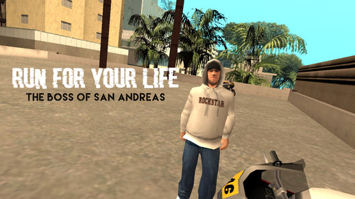 Run For Your Life 7: The Boss Of San Andreas (DYOM)