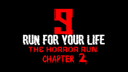 Run For Your Life 9: The Horror Run Ch.2 (DYOM)