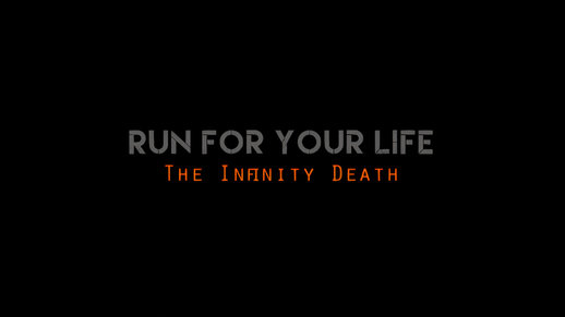 Run For Your Life: The Infinity Death (DYOM - DLC)