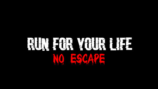 Run For Your Life: No Escape
