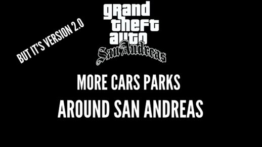 More Car Parks on San Andreas [V2 is Released!]
