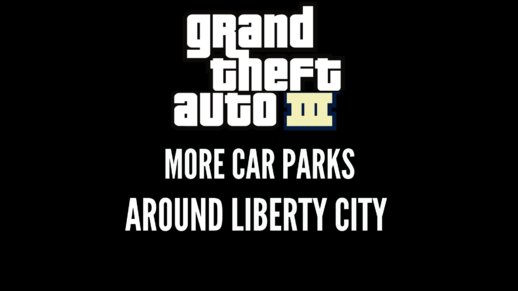 [III] More Car Parks on Liberty City